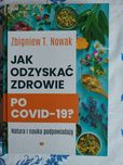 Jak odzyskać zdrowie po covid19 Zbigniew T. Nowak