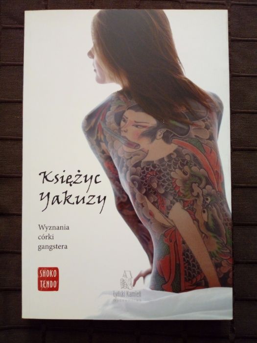 Księżyc Yakuzy. Wyznania córki gangstera - Shoko Tendo - Japonia