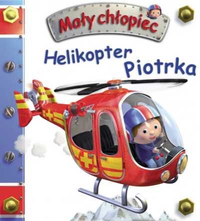 Mały chłopiec. Helikopter Piotrka - Emilie Beaumont, Nathalie Belinea