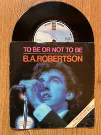 Winyl 7” B.A. Robertson „To Be Or Not To Be” ASYLUM G+