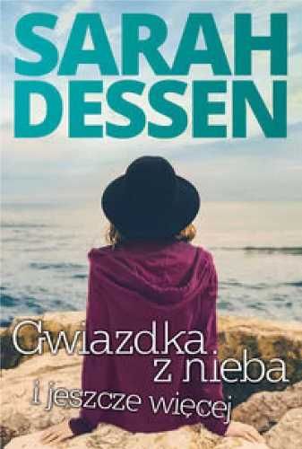 Gwiazdka z nieba i jeszcze więcej - Sarah Dessen