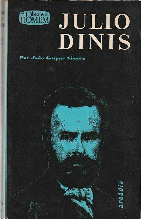 Júlio Dinis – A obra e o homem-João Gaspar Simões-Arcádia