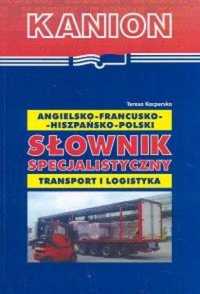 SŁOWNIK Spec. Transport i logistyka ANGIELSKO - FRAN - HISZ -POLSKI