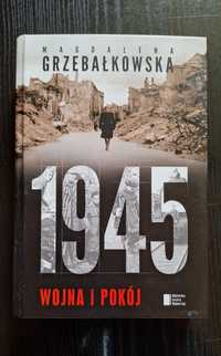 Książka Magdaleny Grzebałkowskiej 1945 Wojna I Pokój