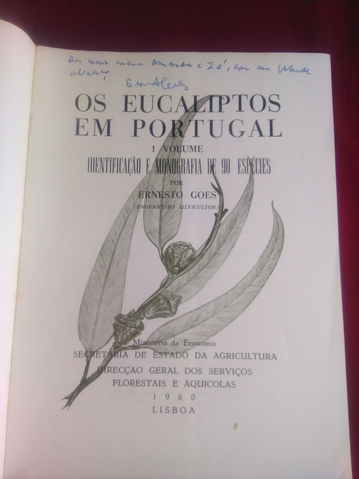 Os Eucaliptos em Portugal. Vol. 1 e 2 (completo). 1º Ed. E. Goes