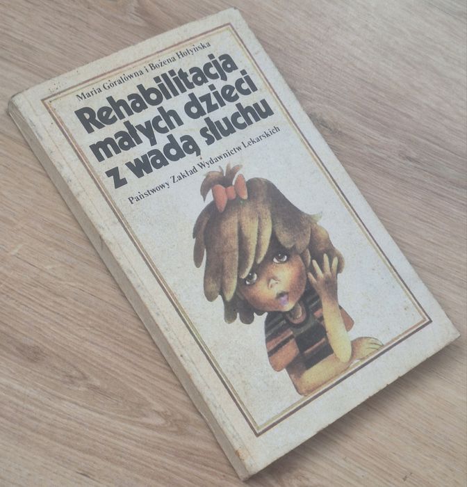 Rehabilitacja małych dzieci z wadą słuchu Maria Góralówna