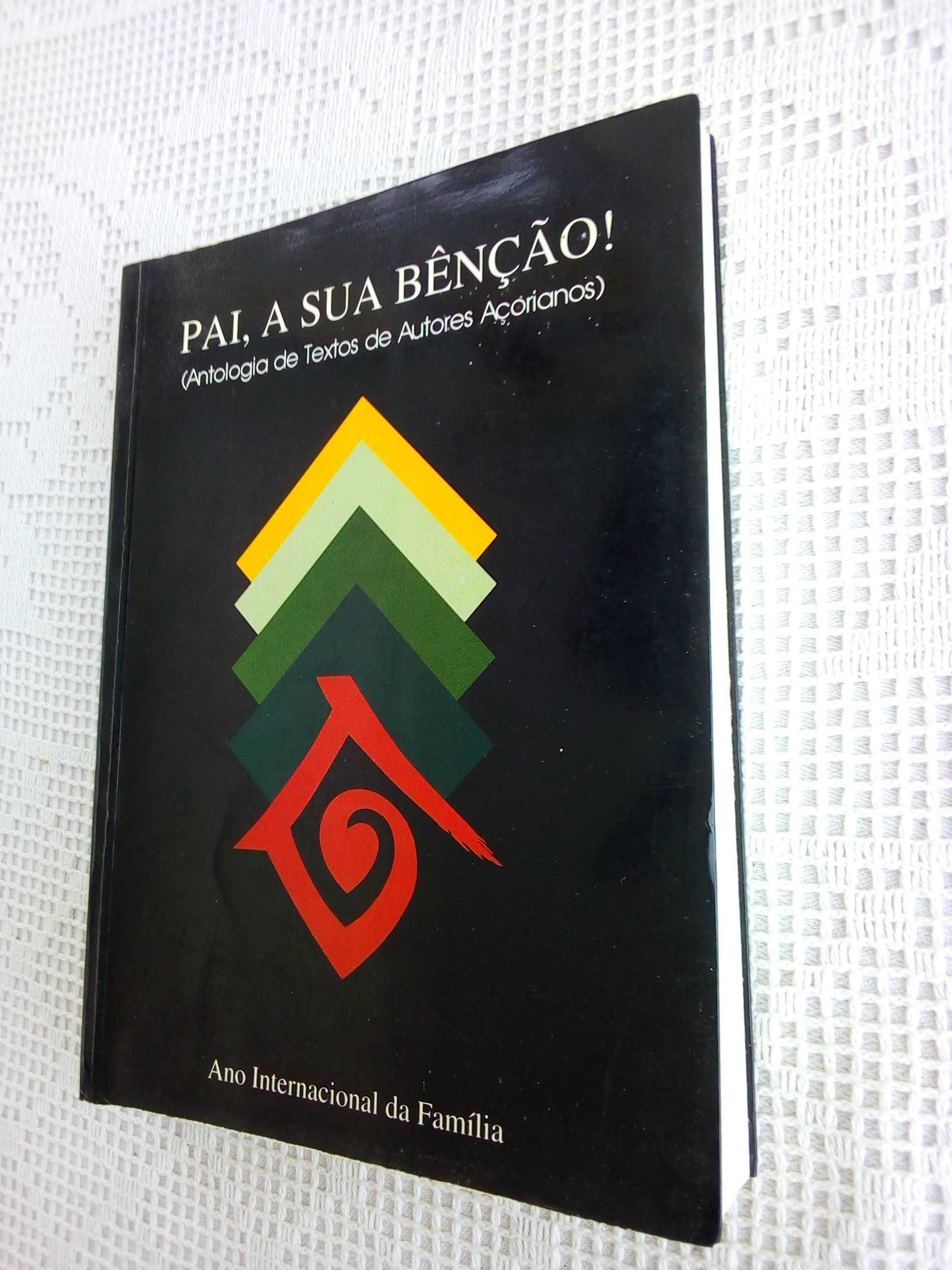 Pai, a sua bênção! ( Antologia de textos de Autores Açorianos )