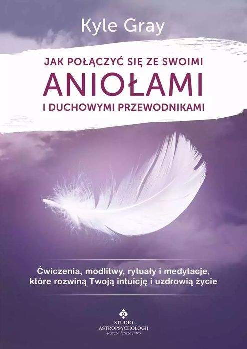 Jak Połączyć Się Ze Swoimi Aniołami I Duchowymi Przewodnikami