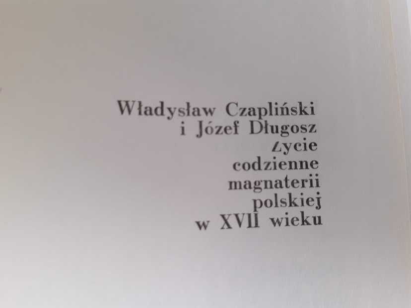 Życie codzienne magnaterii polskiej w XVII wieku. Czapliński Długosz