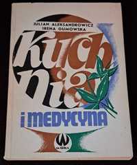 Kuchnia i medycyna. J. Aleksandrowicz, I. Gumowska.