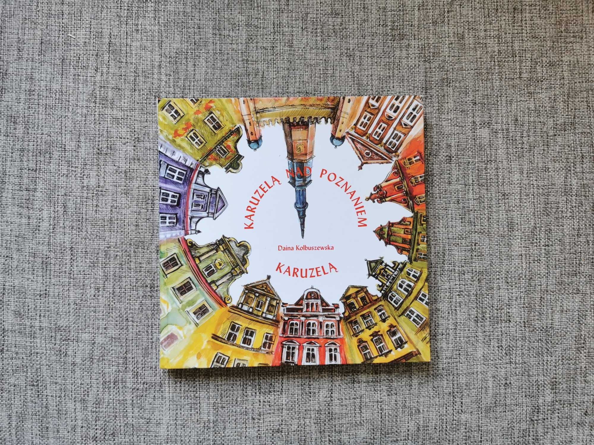 Karuzelą nad Poznaniem - Daina Kolbuszewska