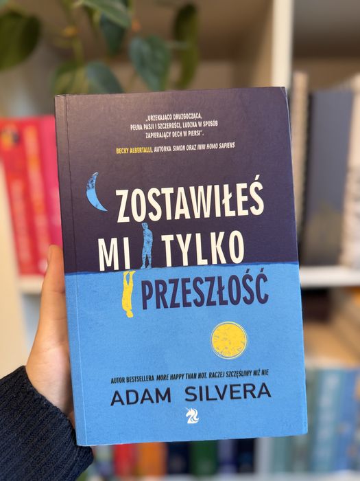 Zostawiłeś mi tylko przeszłość Adam Silvera