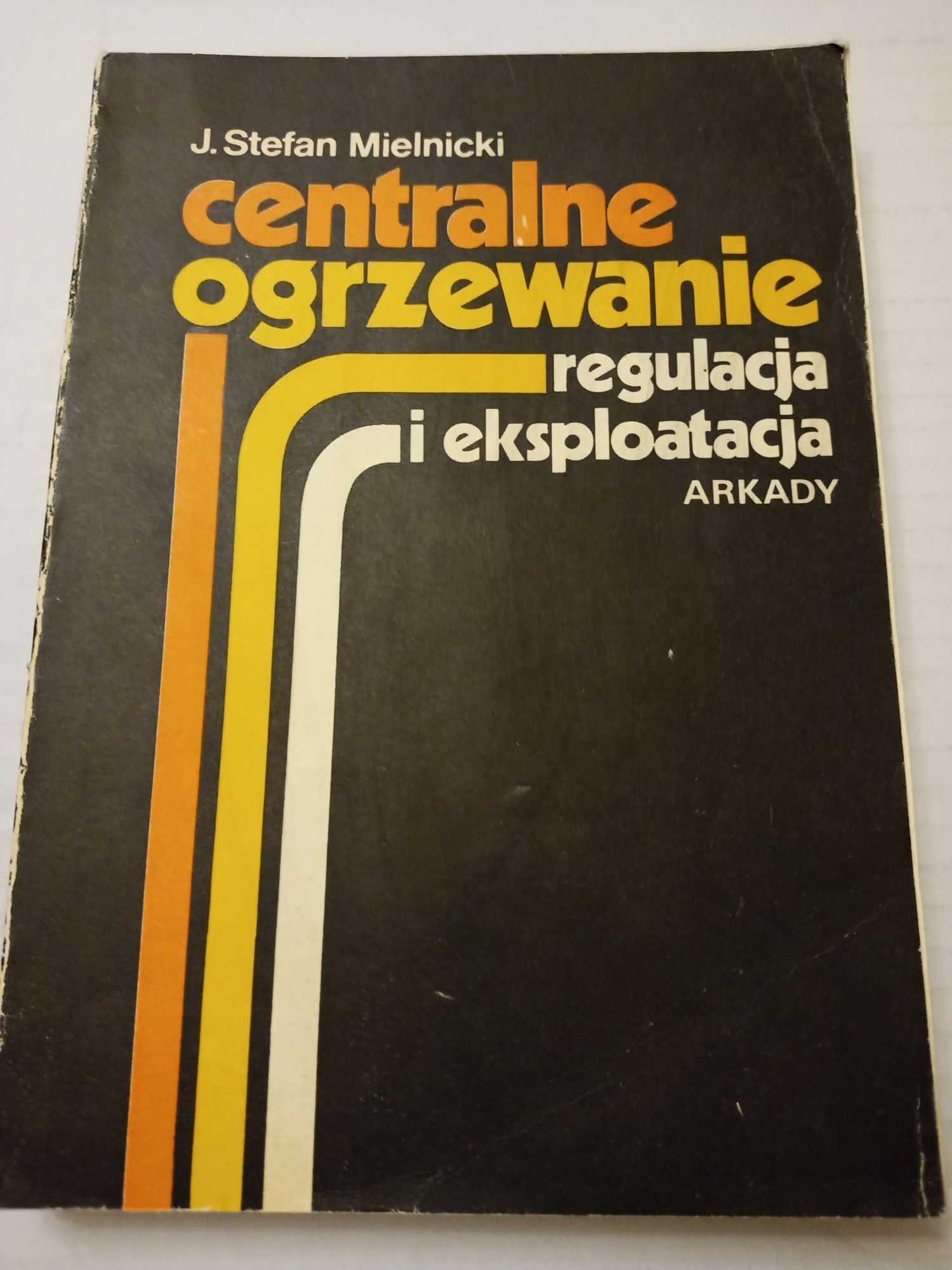 Centralne ogrzewanie. Regulacja i eksploatacja