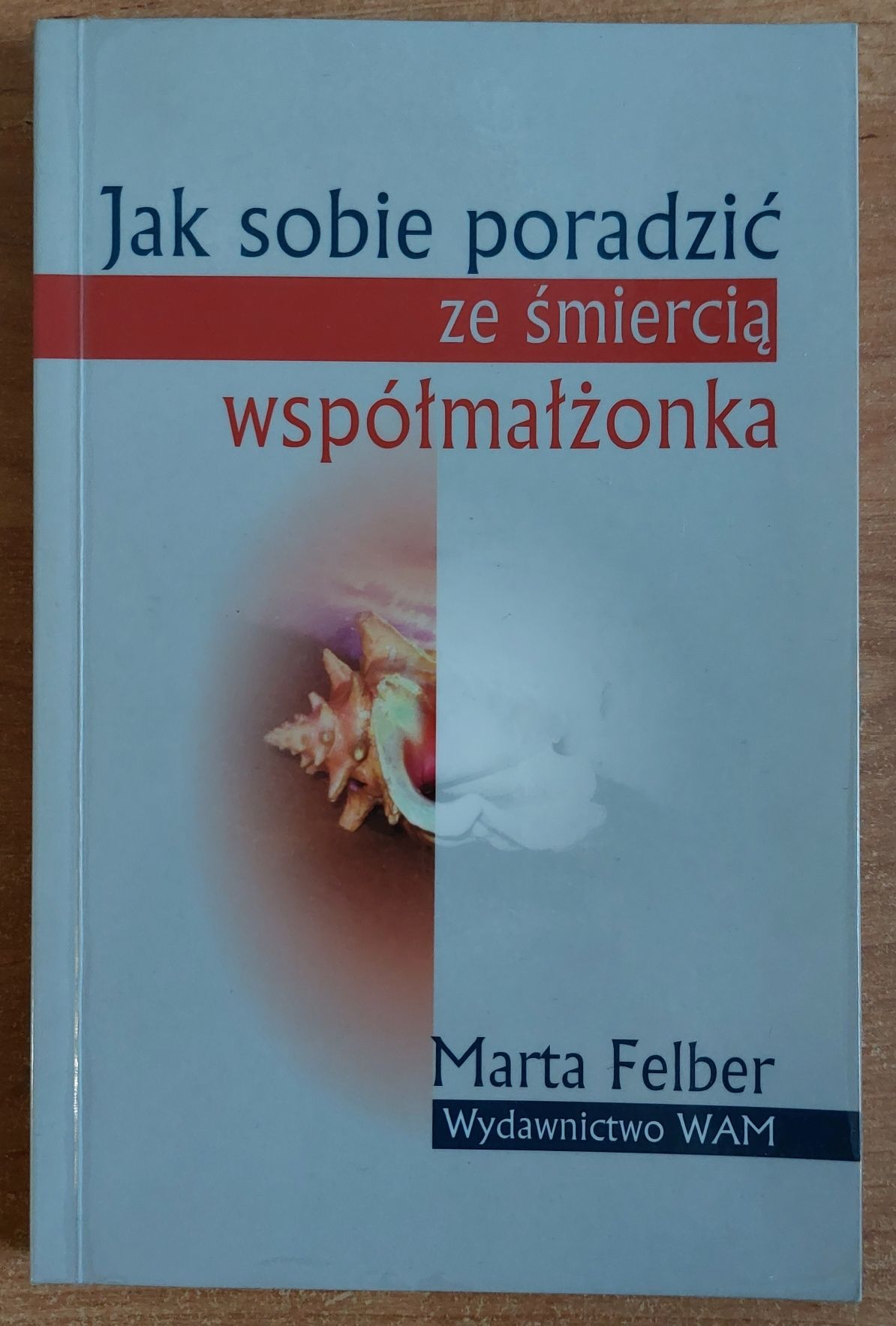 Jak poradzić sobie ze śmiercią współmałżonka- Marta Faber