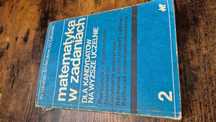 Matematyka w zadaniach dla kandydatów na uczelnie wyższe tom 2