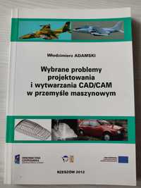 Adamski W : Wybrane problemy projektowania i wytwarzania CAD/CAM