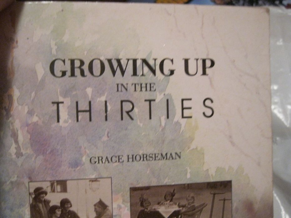 книга Growing Up in the Thirties Grace Horseman английский история