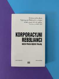 Korporacyjni Rebelianci, Niech Praca Będzie Frajdą - Joost Minnaar