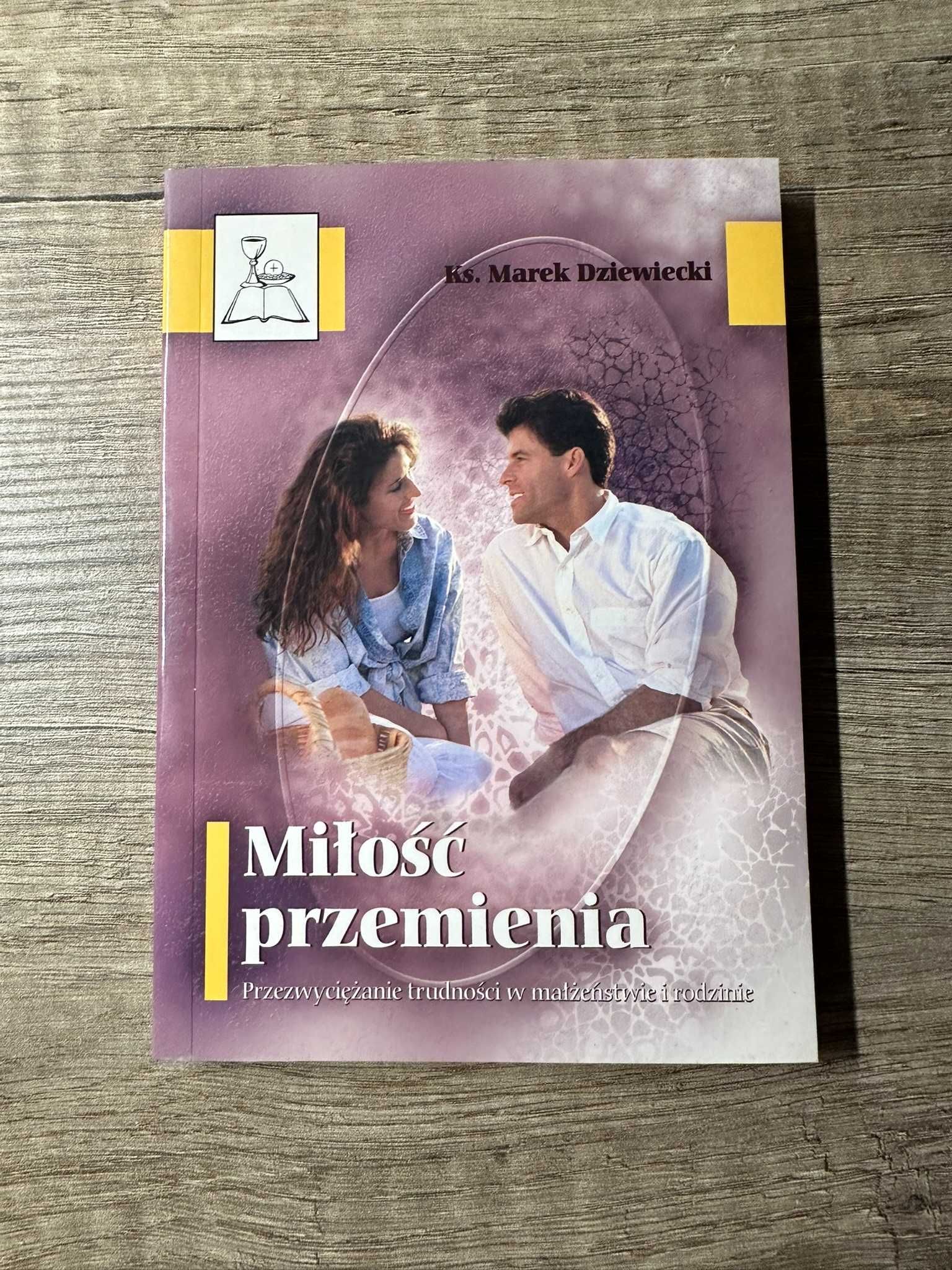 Miłość przemienia - Ks. Marek Dziewiecki