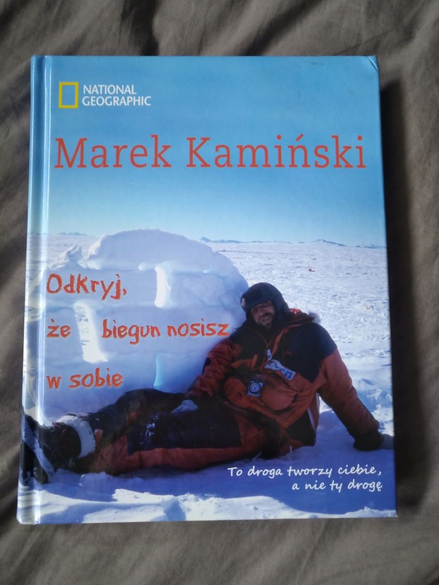 Marek Kamiński Odkryj że biegun nosisz w sobie