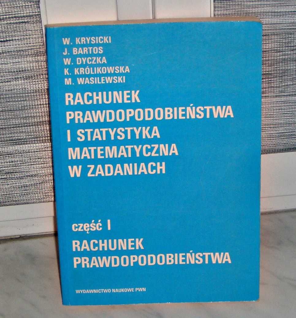 RACHUNEK PRAWDOPODOBIEŃSTWA i statystyka matematyczna w zadaniach