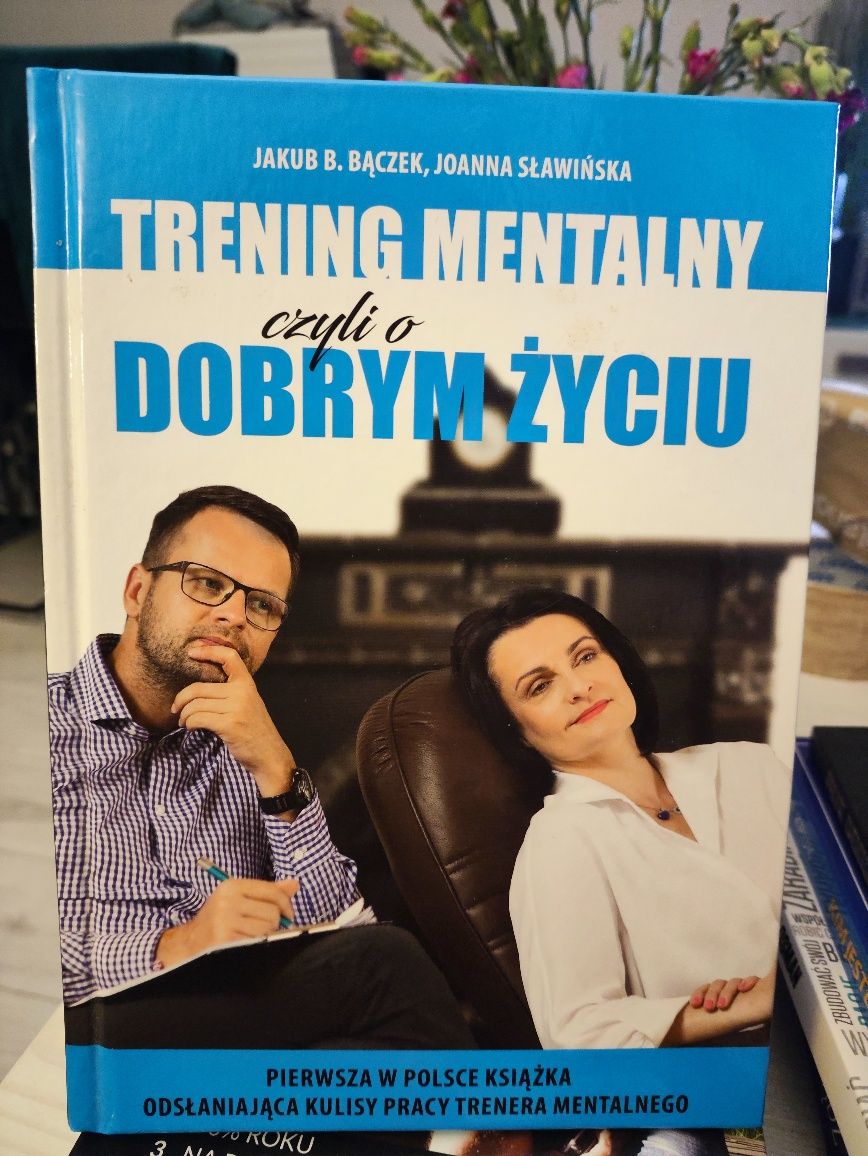 Trening mentalny czyli o dobrym życiu