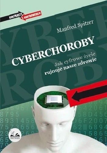 Cyberchoroby. Jak cyfrowe życie rujnuje nasze zdrowie Manfred Spitzer