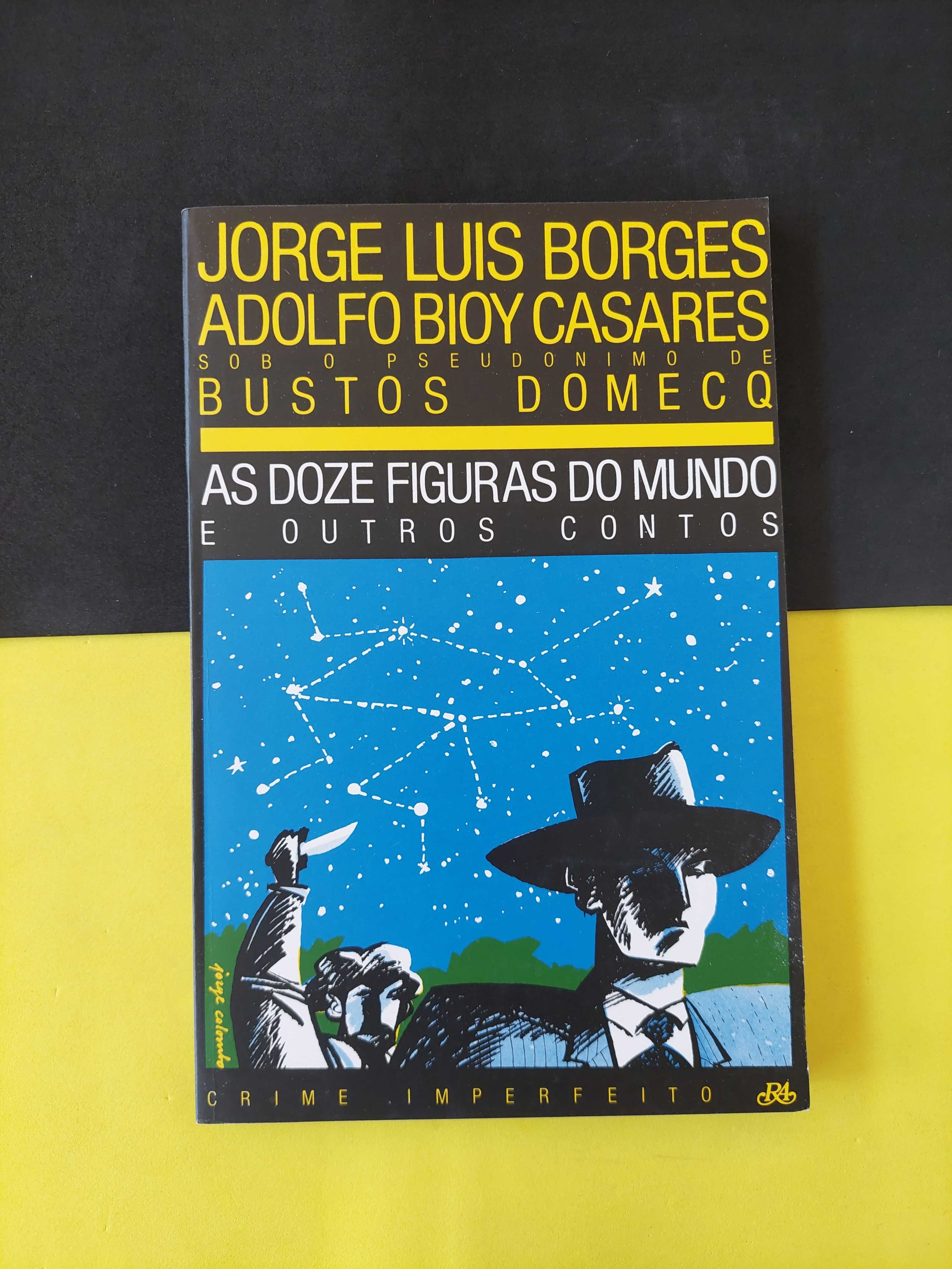 Jorge Luis B. - As Doze Figuras do Mundo e Outros Contos