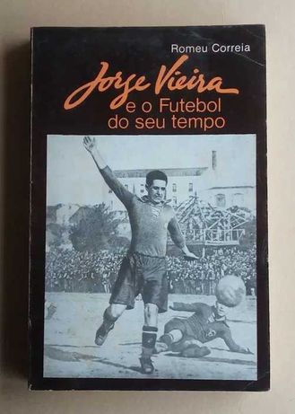 Jorge Vieira e o Futebol do seu tempo