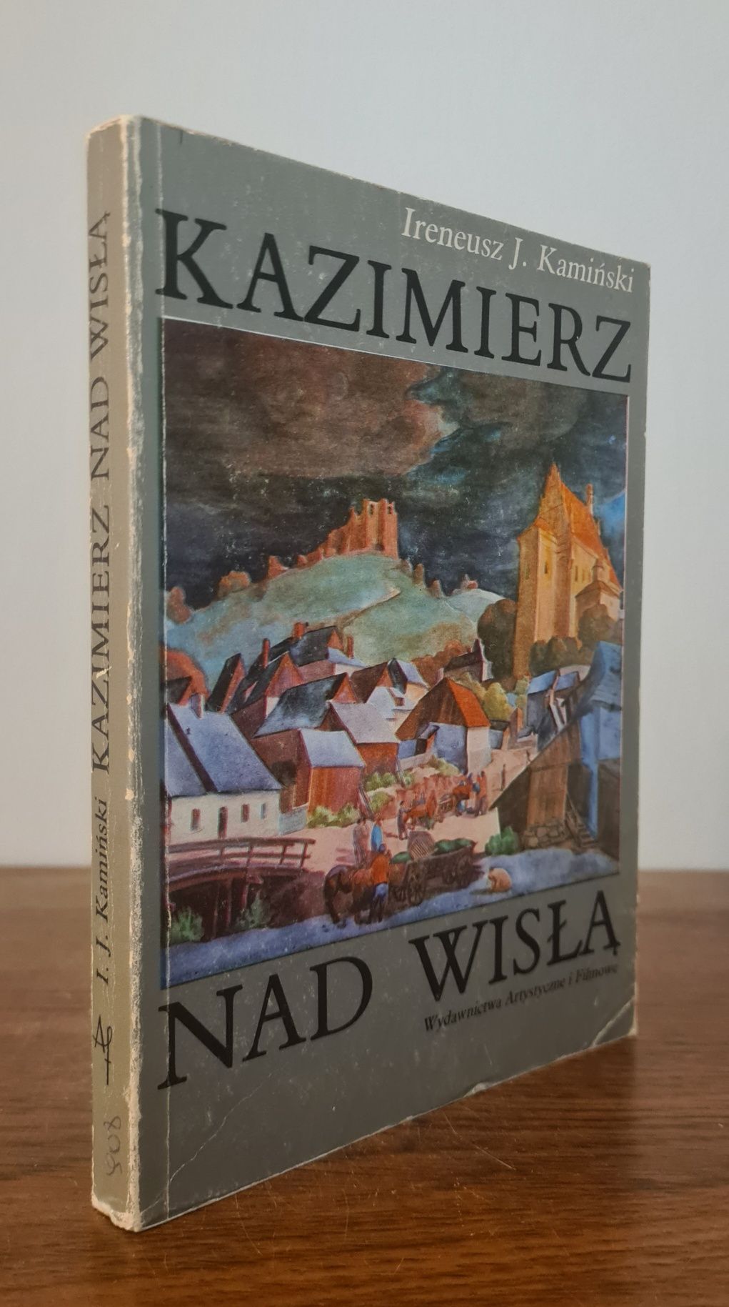 Kazimierz nad Wisłą - Ireneusz J. Kamiński