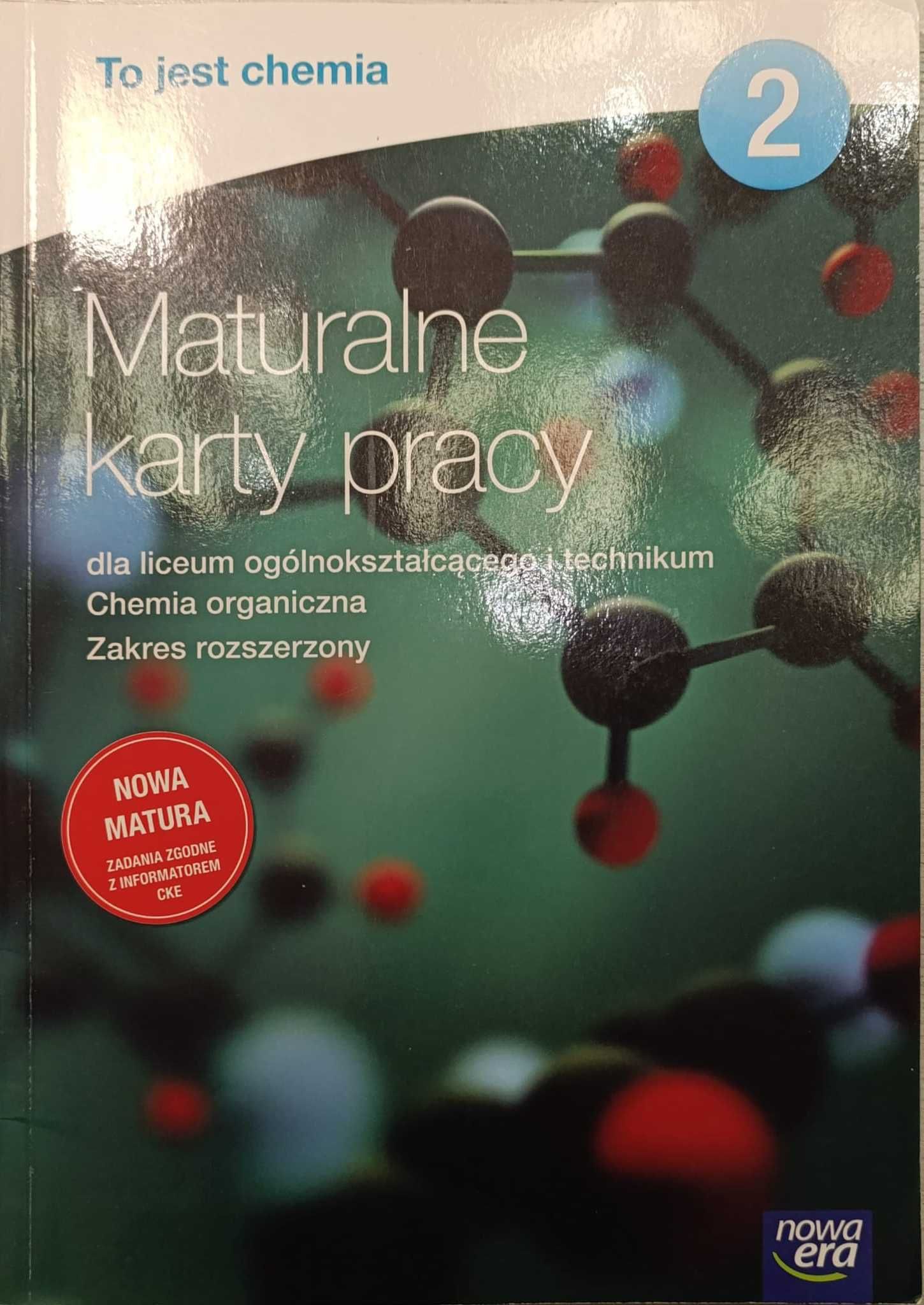 Maturalne karty pracy 2. Zakres rozszerzony. To jest chemia. NOWA ERA