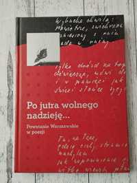 Po jutra wolnego nadzieję... Powstanie Warszawskie w poezji