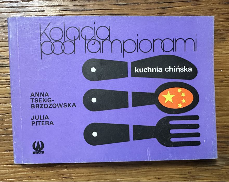 Kolacja pod lampionami. Kuchnia chińska. A.Tseng - Brzozowska J.Pitera
