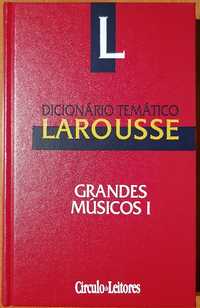 Dicionário Temático Larousse - Grandes Músicos 2Vol