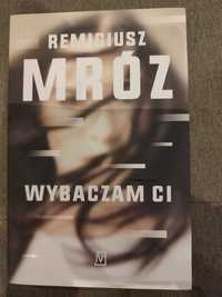 Remigiusz Mróz Wybaczam Ci nowa