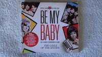 2CD Be My Baby ( The Girls Of Sixties)