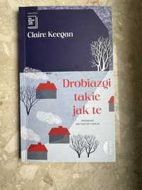 Drobiazgi takie jak te - Claire Keegan