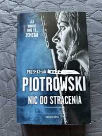 Przemysław Piotrowski "Nic do stracenia"