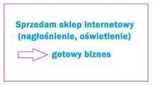 Sprzedam gotowy biznes - sklep internetowy (nagłośnienie, oświetlenie)