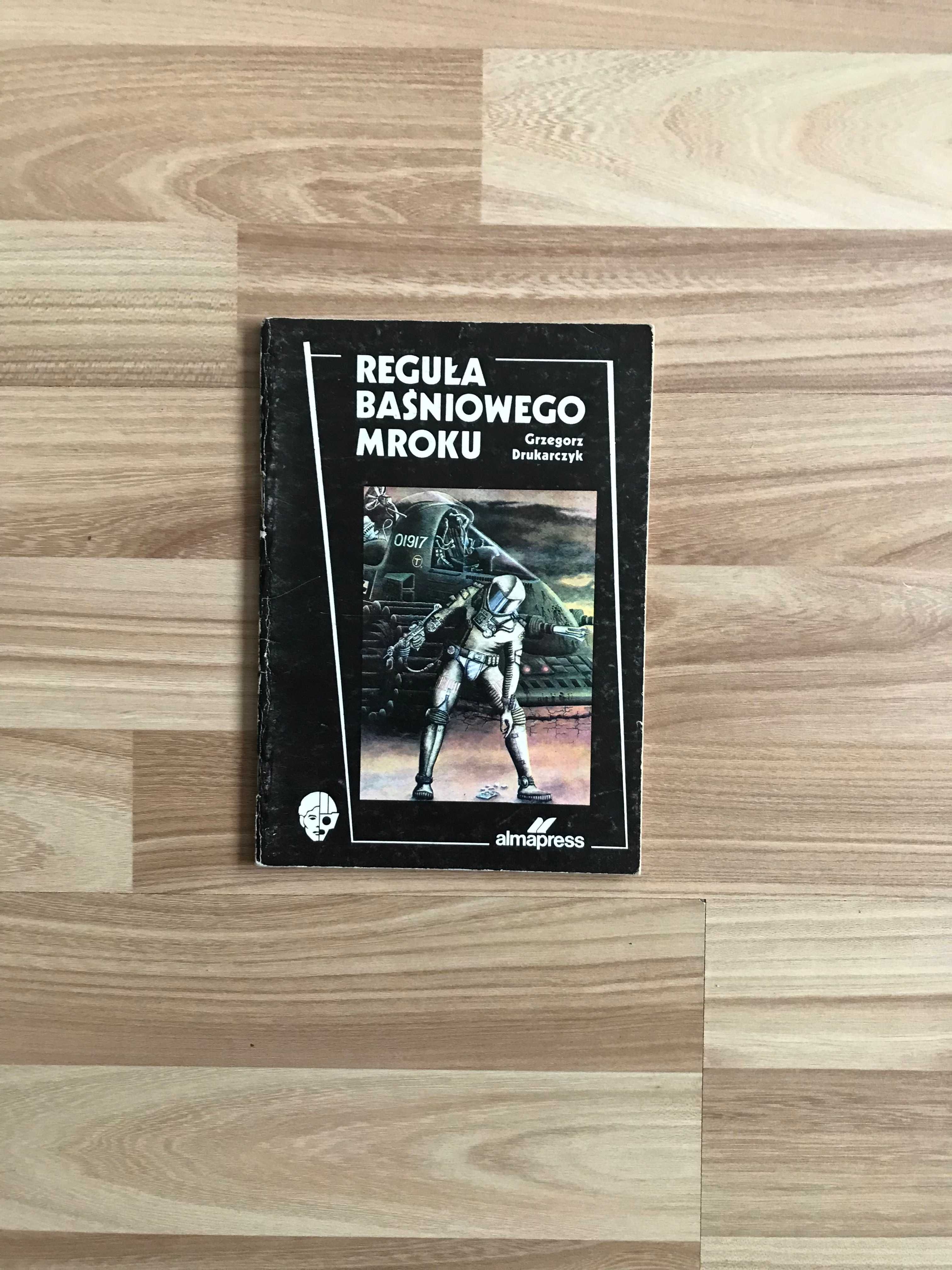 /Biblioteczka "Fantoma"/ Grzegorz Drukarczyk Reguła baśniowego mroku