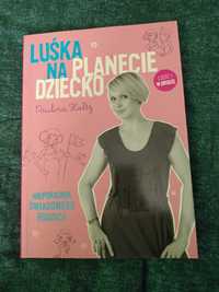 Luśka na planecie dziecko, nieporadnik świadomego rodzica