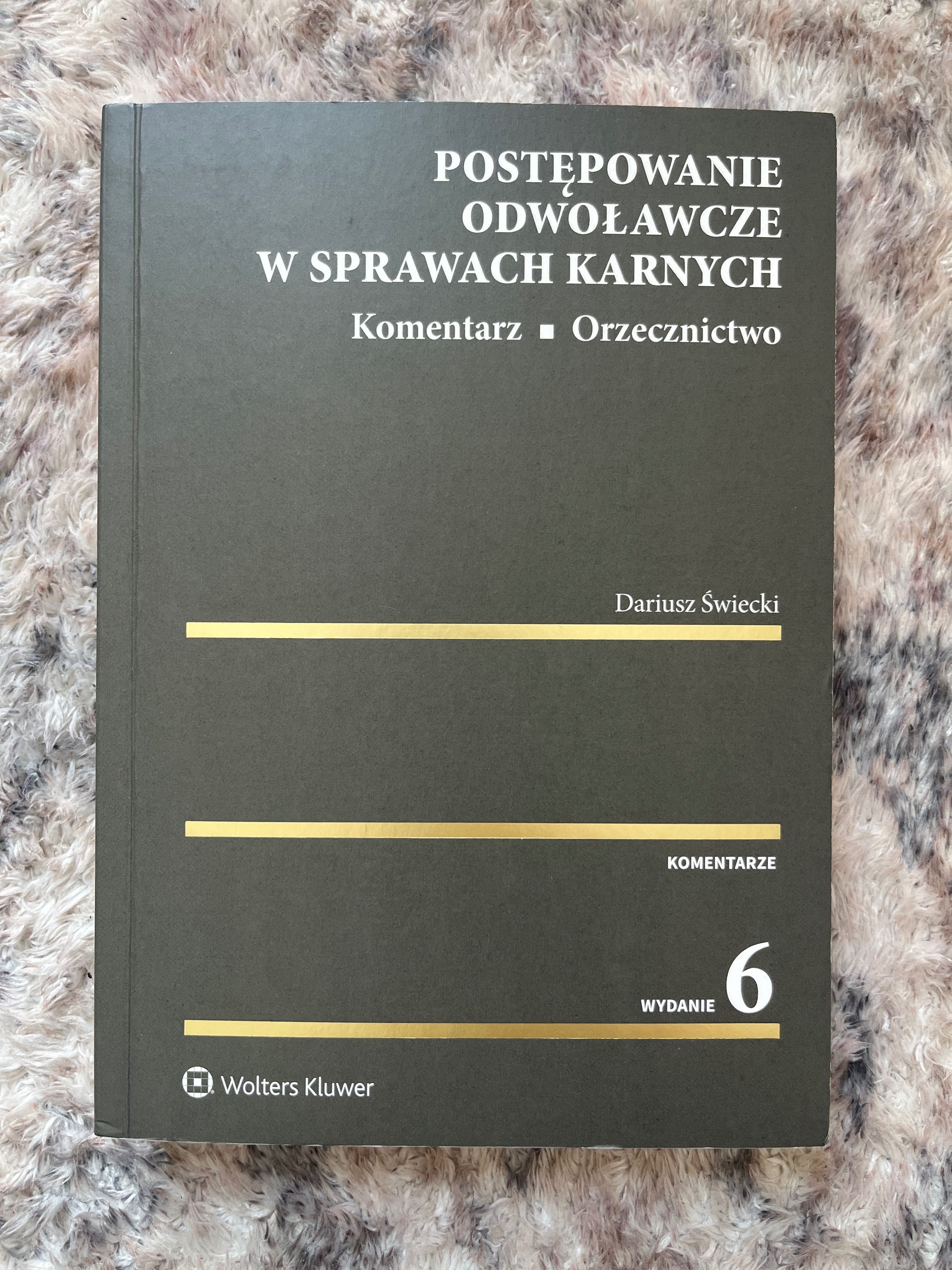 Postępowanie odwoławcze w sprawach karnych. Komentarz. Orzecznictwo
