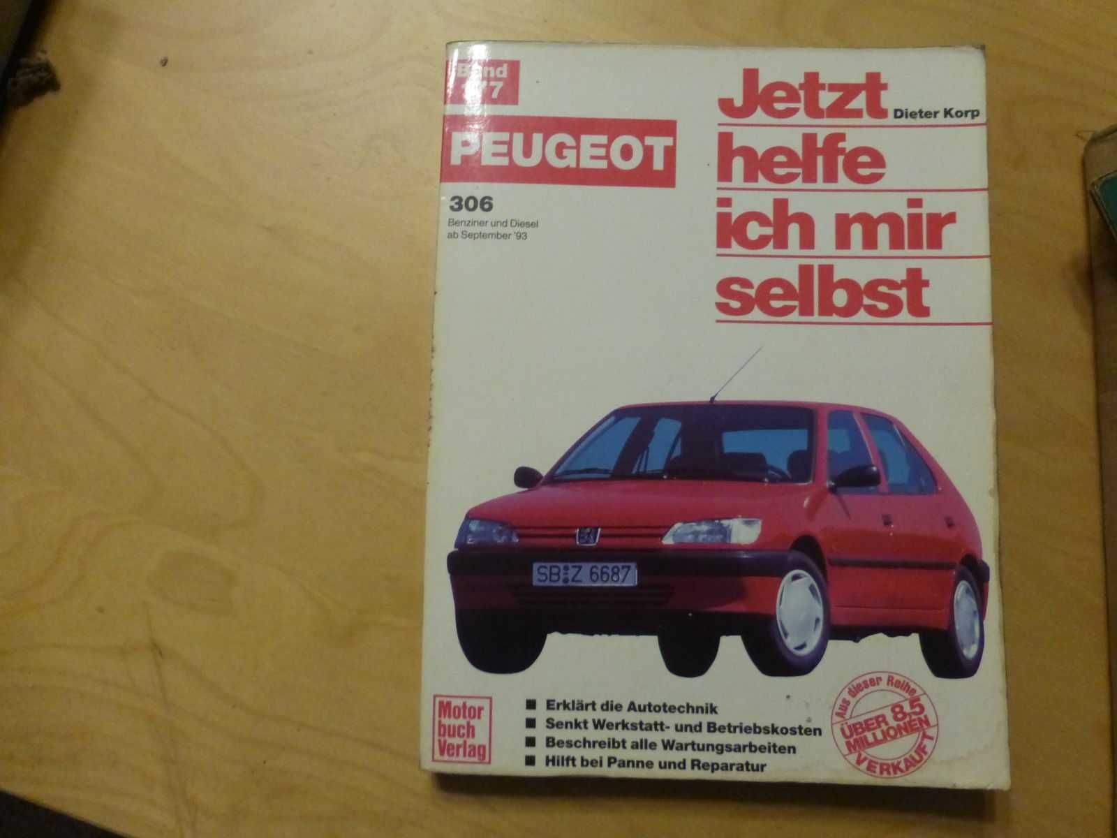 Peugeot 306 Jetzt helfe ich mir selbst. Dieter Korp instrukcja napraw