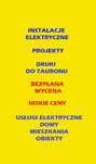 Usługi elektryczne, instalacje, projekty - domy , mieszkania, obiekty