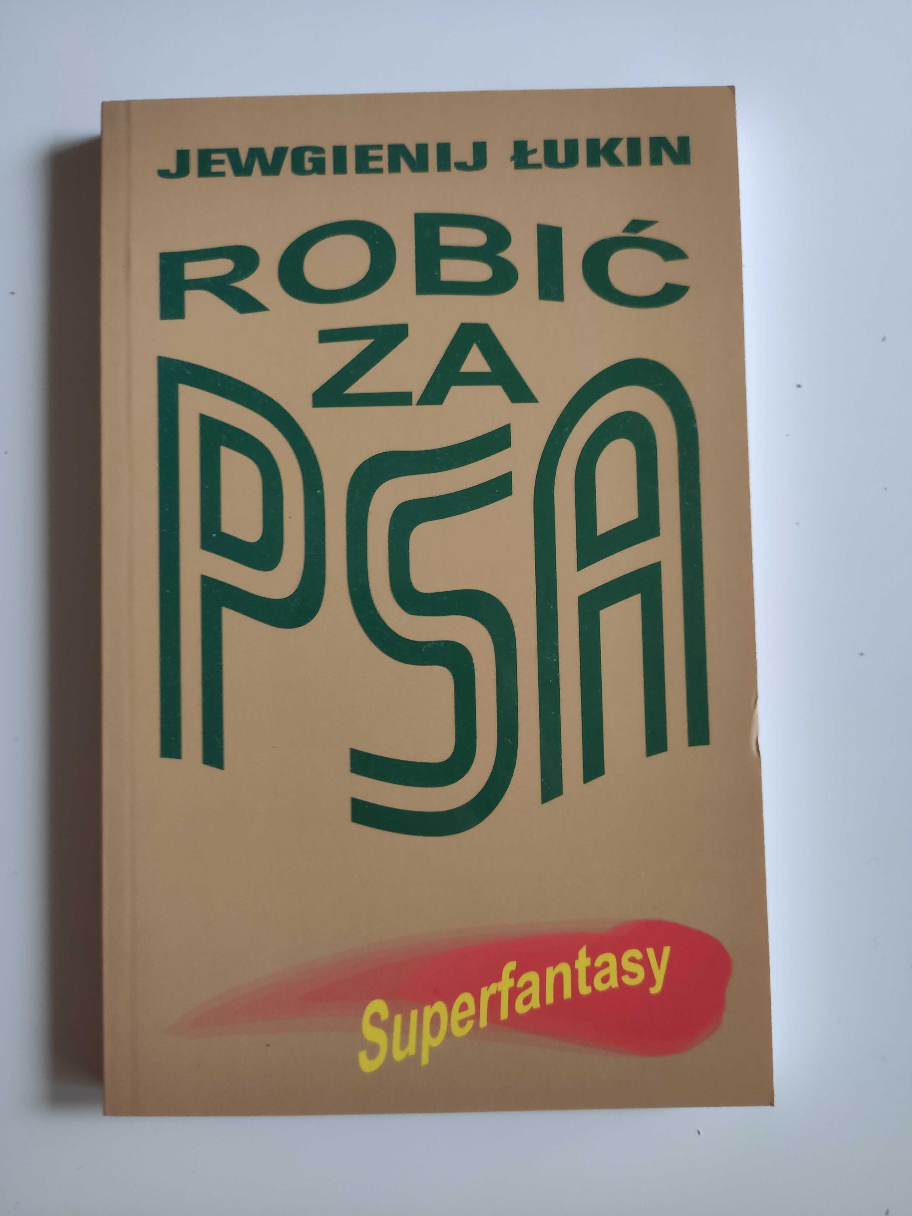 Robić za psa Jewgienij Łukin fantasy