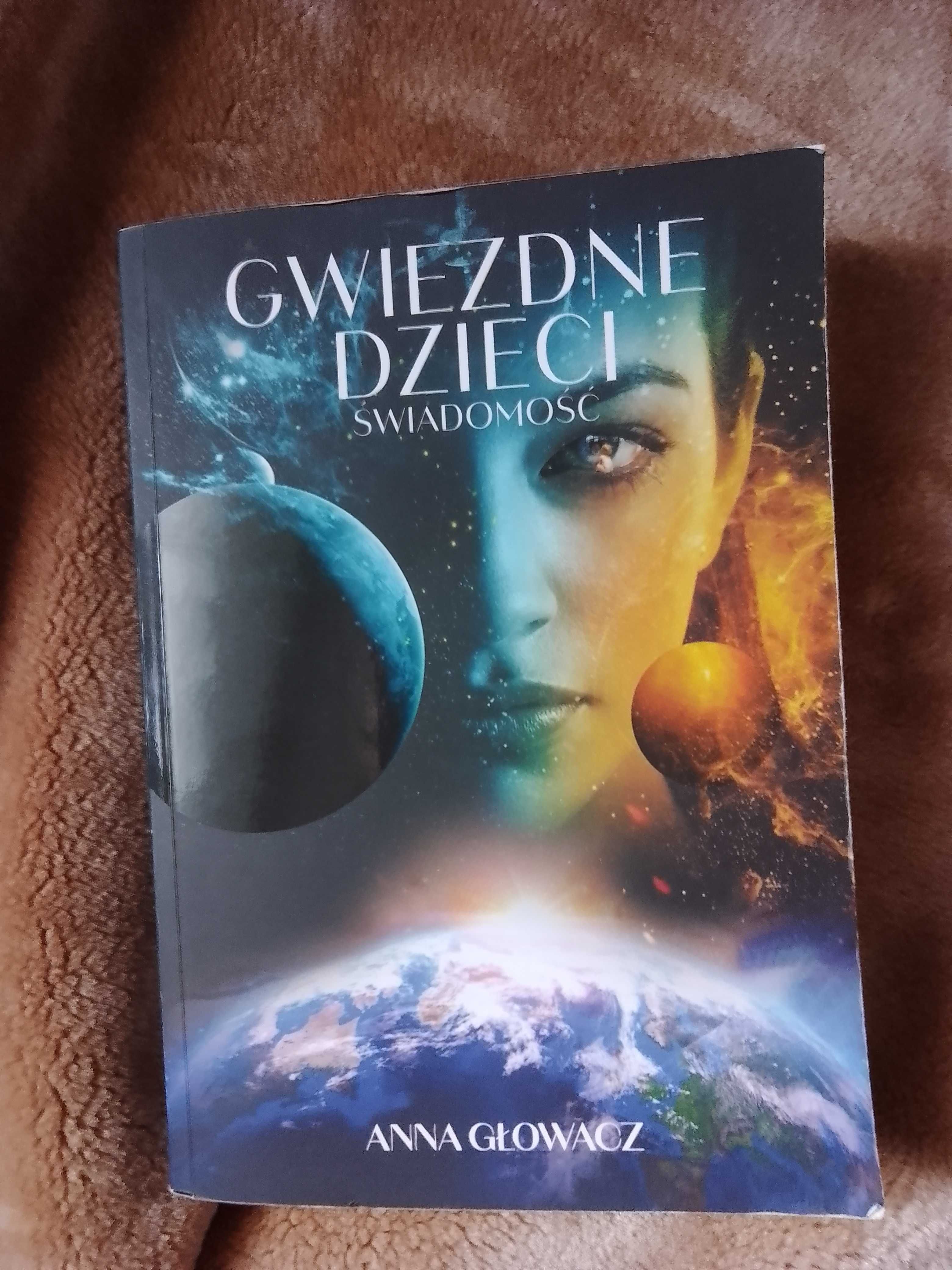 Anna Głowacz Gwiezdne dzieci. Świadomość