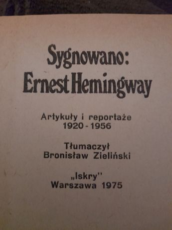 Sygnowano: Ernest Hemingway artykuły i reportarze