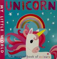 Unicorn: a magical book of colours My Little World