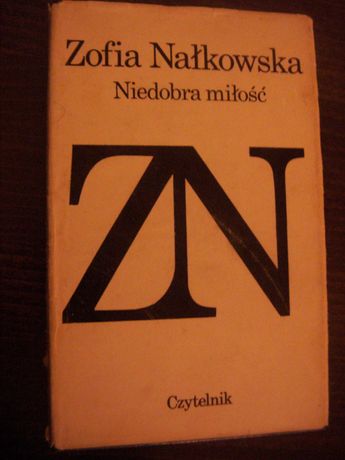 Zofia Nałkowska - Niedobra miłość