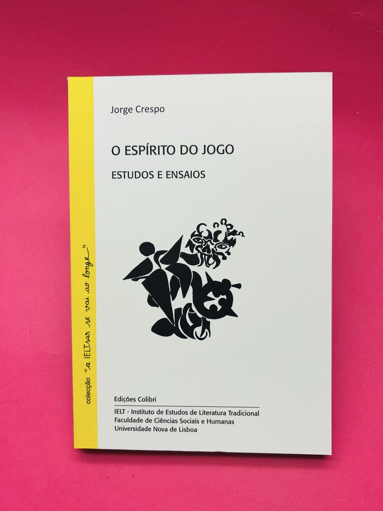 Jorge Crespo O ESPÍRITO DO JOGO ESTUDOS E ENSAIOS